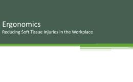 Ergonomics - Reducing Soft Tissue Injuries in the Workplace